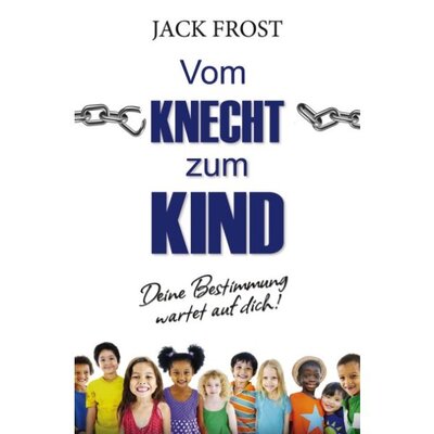 Vom Knecht zum Kind Vom Knecht zum Kind